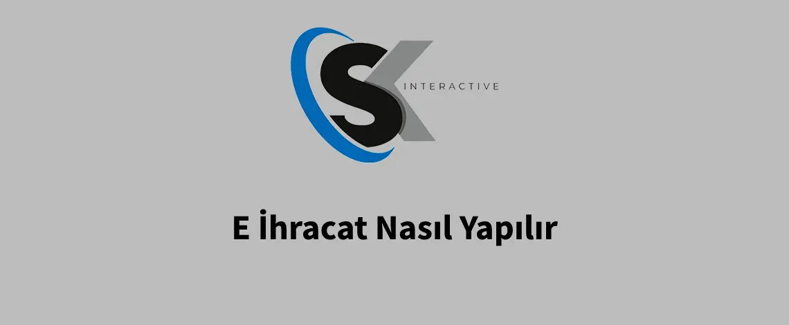 E İhracat Nasıl Yapılır