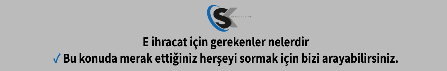 E ihracat için gerekenler nelerdir