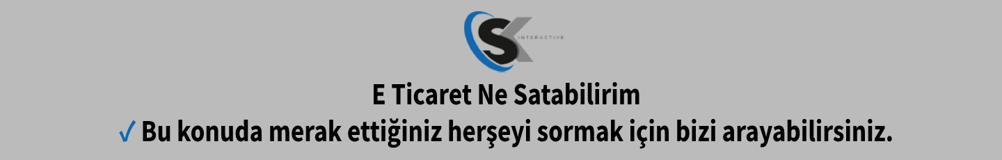E Ticaret Ne Satabilirim E Ticaret Ne Satabilirim