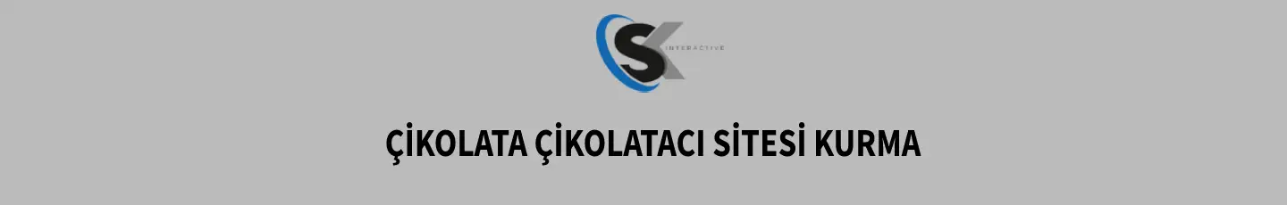 Çikolata Çikolatacı Sitesi Kurma Çikolata Çikolatacı Sitesi Kurma