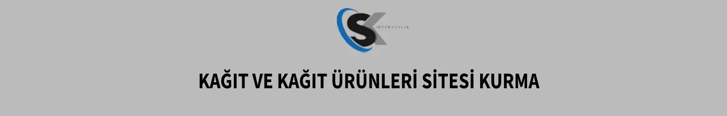 Kağıt ve Kağıt Ürünleri Sitesi Kurma