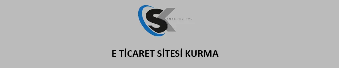 E Ticaret Sitesi Kurma E Ticaret Sitesi Kurma