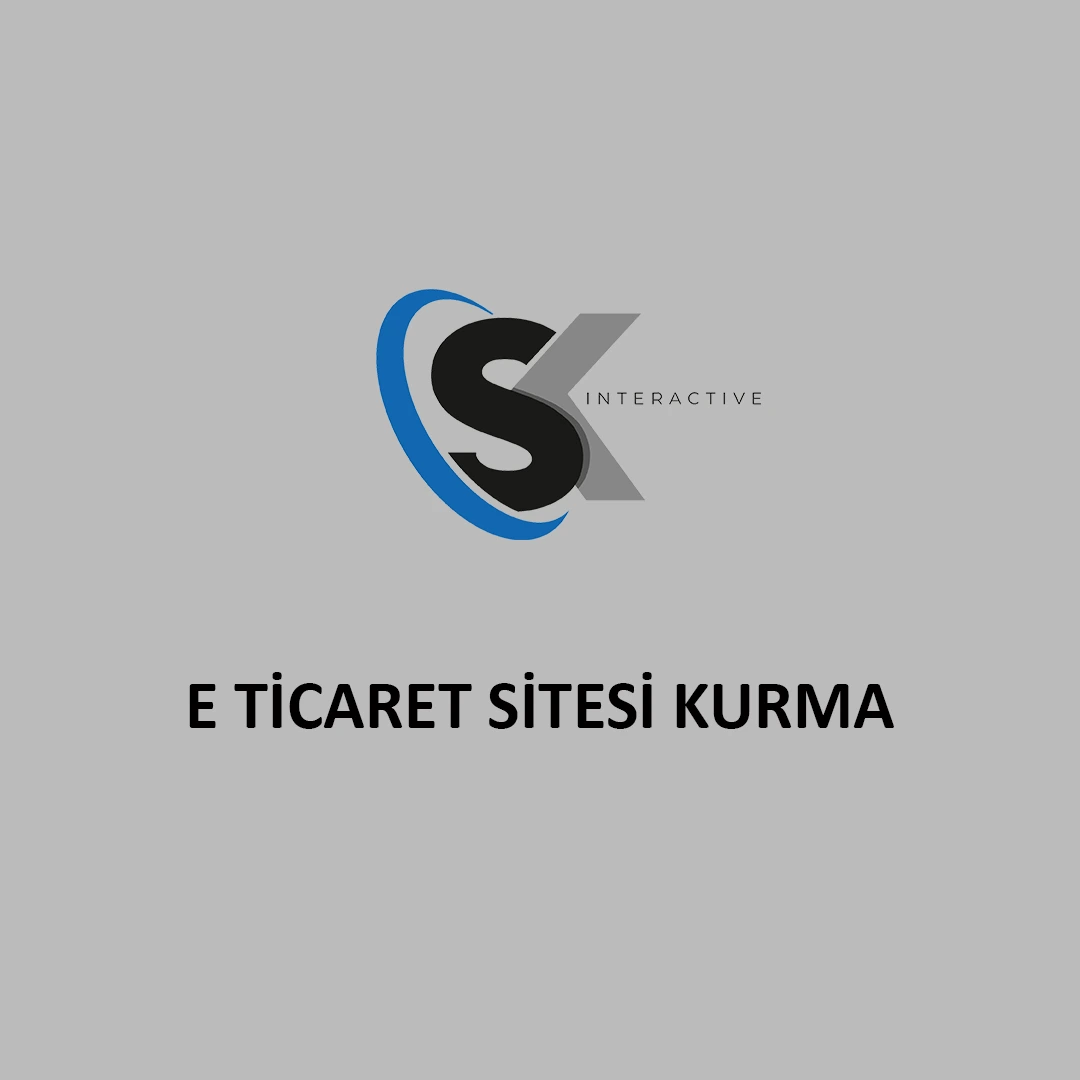 E Ticaret Sitesi Kurma E Ticaret Sitesi Kurma